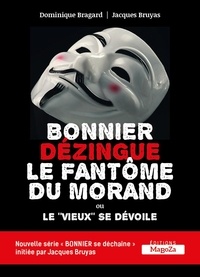 Jacques Bruyas et Dominique Bragard - Bonnier se déchaîne  : Bonnier dézingue le fantôme du Morand.