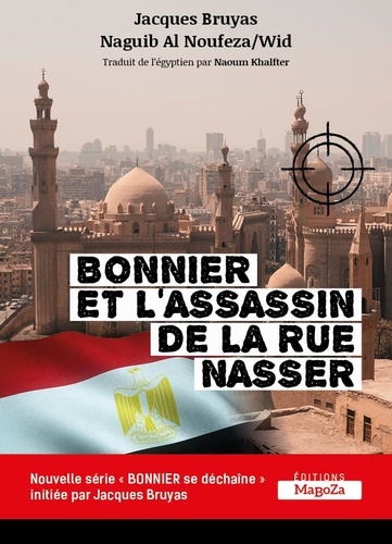 Jacques Bruyas - Bonnier se déchaîne  : Bonnier et l'assassin de la rue Nasser.