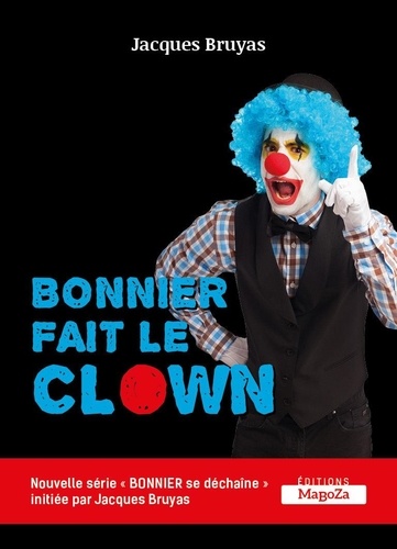 Jacques Bruyas - Bonnier se déchaîne  : Bonnier fait le clown.