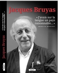 Jacques Bruyas - J'avais sur la langue un pays raisonnable - Bribes de mémoire.