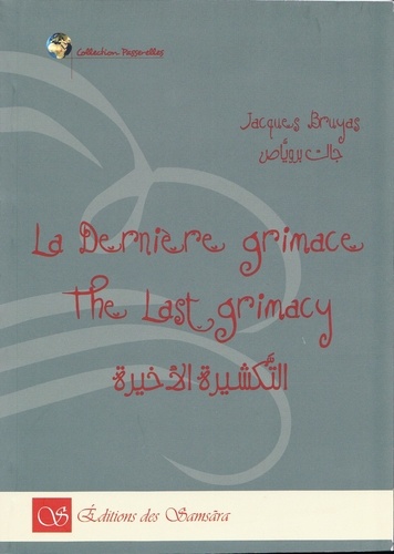 Jacques Bruyas - La dernière grimace - Edition français-anglais-arabe.