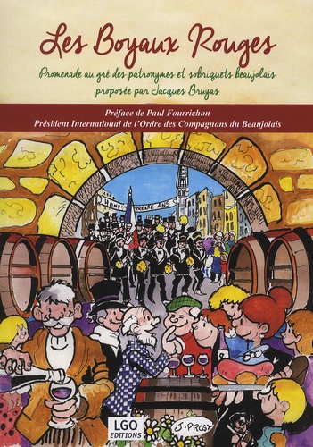 Jacques Bruyas - Les Boyaux Rouges - Promenade au gré des patronymes et sobriquets beaujolais proposée par Jacques Bruyas.