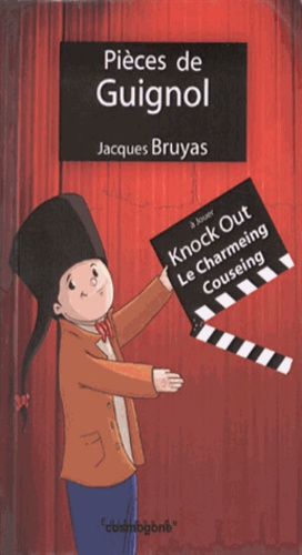 Jacques Bruyas - Pièces de Guignol - Knock Out, Le Charmeing Couseing.
