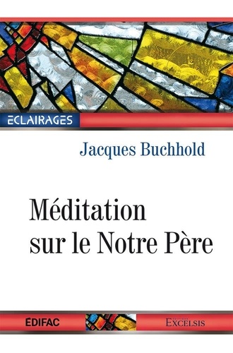 Jacques Buchhold - Méditation sur le Notre Père.