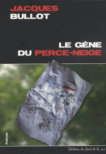 Jacques Bullot - Le gène du perce-neige.