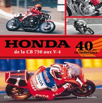Jacques Bussillet - Honda, de la CB 750 aux V-4 - 40 ans en endurance.