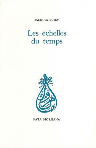 Jacques Bussy - Les Echelles Du Temps.