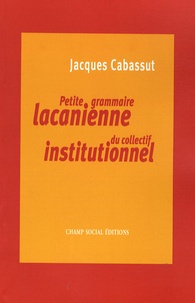 Petite grammaire lacanienne du collectif institutionnel - Linstitution parlante....pdf