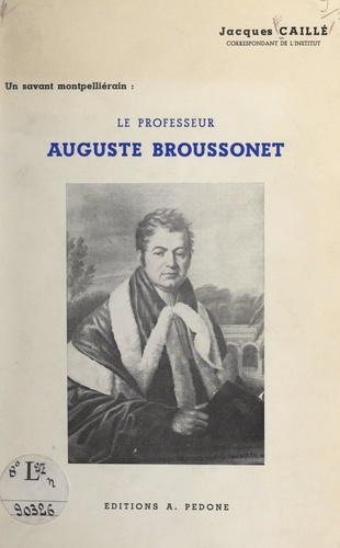 Un savant montpelliérain : le professeur Auguste Broussonet (1761-1807)