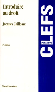 Jacques Caillosse - Introduire Au Droit. 2eme Edition.