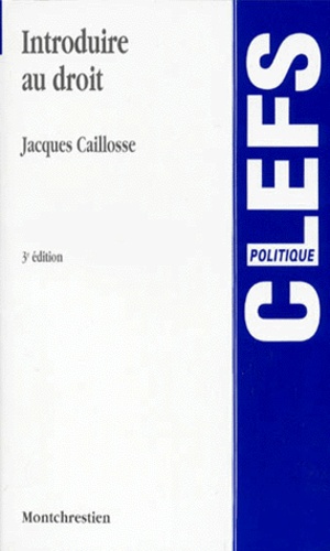 Jacques Caillosse - Introduire Au Droit. 3eme Edition.