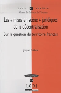 Les "mises en scène" juridiques de la décentralisation