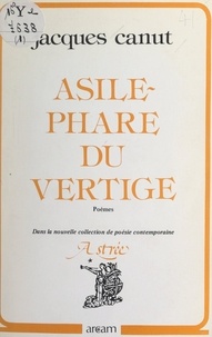 Jacques Canut et Hélène Radomski - Asile-phare du vertige.
