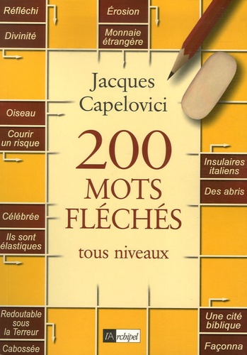 Jacques Capelovici - 200 mots fléchés - Tous niveaux.