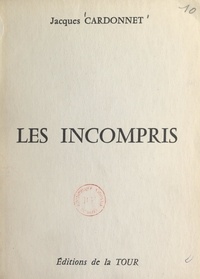 Jacques Cardonnet - Les incompris.
