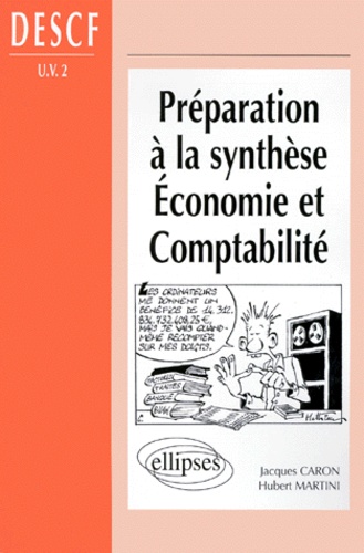Jacques Caron et Hubert Martini - DESCF Tome 2 - Préparation à la synthèse économie et comptabilité.