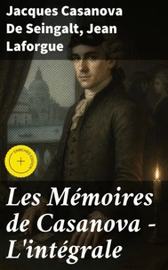 Les Mémoires de Casanova - L'intégrale