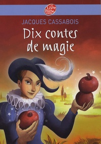 Jacques Cassabois - Dix contes de magie.