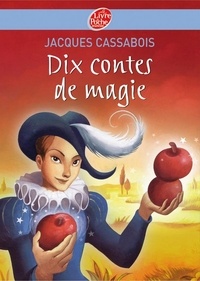 Jacques Cassabois - Dix contes de magie.
