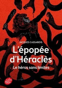 Jacques Cassabois - L'épopée d'Héraclès - Le héros sans limites.