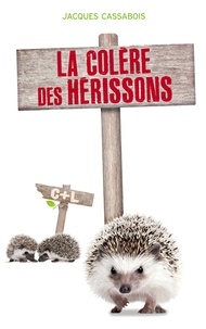 Jacques Cassabois - La colère des hérissons.