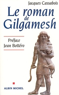 Jacques Cassabois - Le Roman de Gilgamesh.
