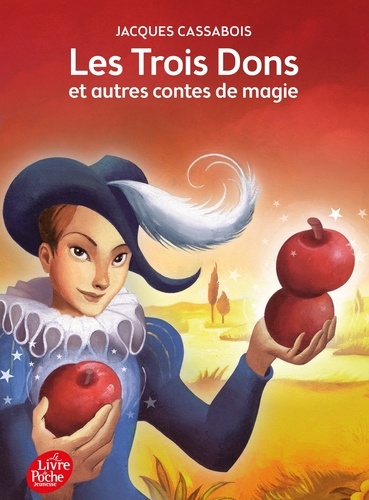 Jacques Cassabois - Les trois dons et autres contes de magie.