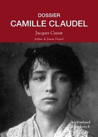 Jacques Cassar - Dossier Camille Claudel.
