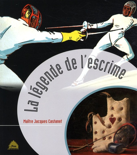 Jacques Castanet - La légende de l'escrime.