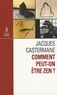 Jacques Castermane - Comment peut-on être zen ?.