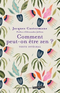 Jacques Castermane - Comment peut-on être zen.