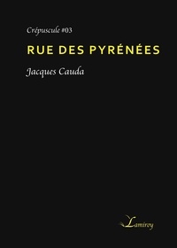 Jacques Cauda - Rue des Pyrénées.