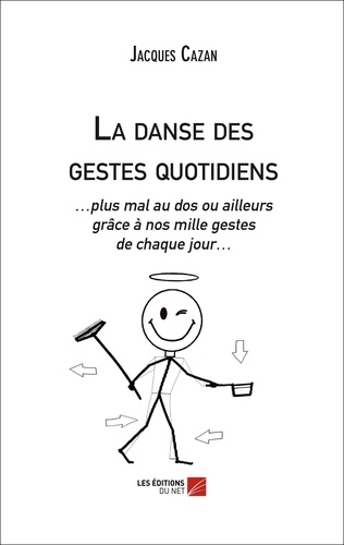 Jacques Cazan - La danse des gestes quotidiens.