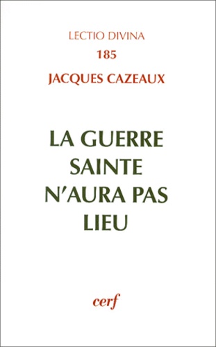 Jacques Cazeaux - La Guerre Sainte N'Aura Pas Lieu.