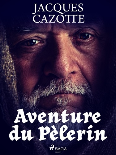 Jacques Cazotte - Aventure du Pèlerin.