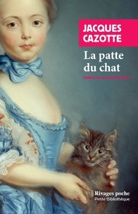 Jacques Cazotte - La patte du chat - Suivi de La prophétie de Cazotte.