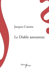 Jacques Cazotte - Le Diable amoureux.