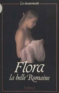 Jacques Cellard - Flora la belle Romaine.