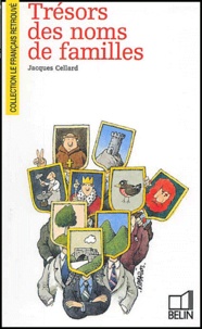 Jacques Cellard - Tresors Des Noms De Familles.