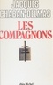 Jacques Chaban-Delmas - Les Compagnons.