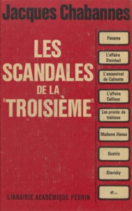 Jacques Chabannes et André Castelot - Les scandales de la Troisième - De Panama à Stavisky.