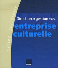 Direction et gestion d'une entreprise culturelle