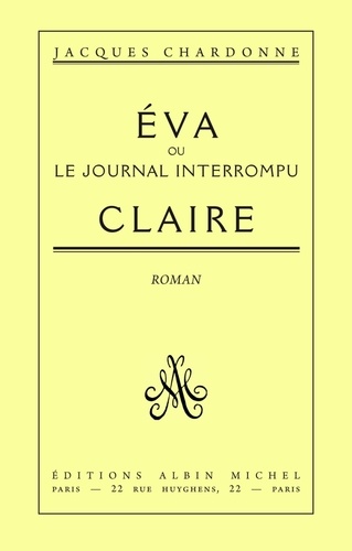 Eva-Claire ou le journal interrompu. Oeuvres complètes tome 3