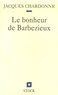 Jacques Chardonne - Le bonheur de Barbezieux.