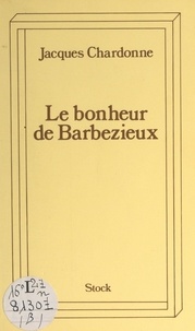 Jacques Chardonne - Le bonheur de Barbezieux.