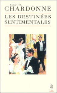 Jacques Chardonne - Les Destinees Sentimentales.