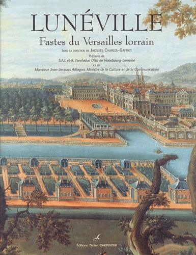Jacques Charles-Gaffiot - Lunéville - Fastes du Versailles lorrain.