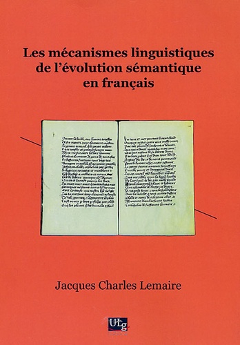 Jacques-Charles Lemaire - Les mécanismes linguistiques de l'évolution sémantique en français.