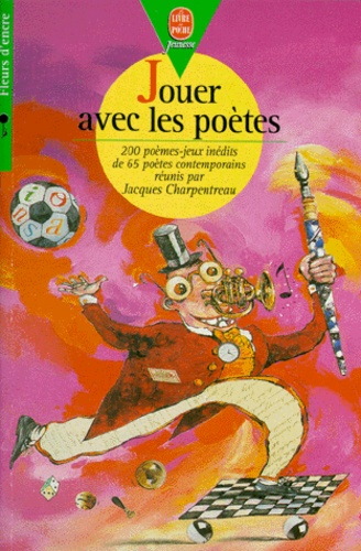 Jacques Charpentreau et  Collectif - Jouer avec les poètes - 200 poèmes-jeux inédits de 65 poètes contemporains.