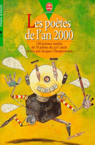 Les Poetes De L'An 2000. 140 Poemes Inedits De 70 Poetes Du Xxieme Siecle